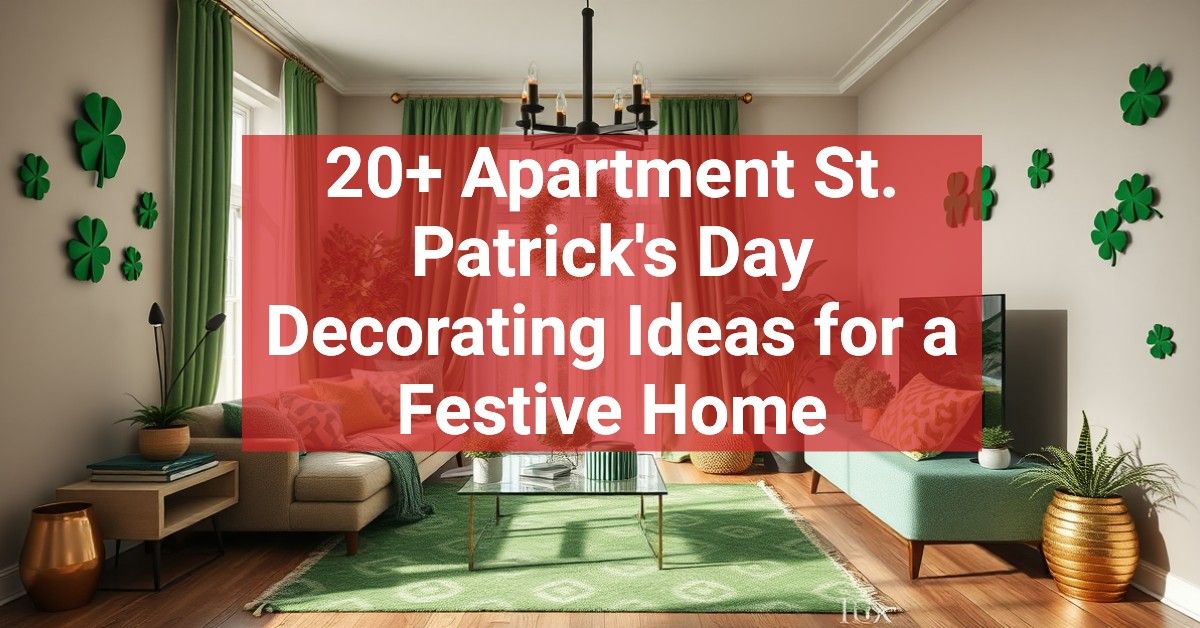 20+ Apartment St. Patrick's Day Decorating Ideas for a Festive Home