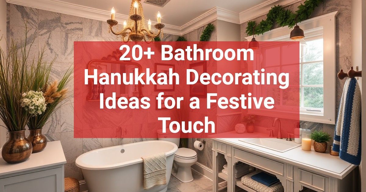 20+ Bathroom Hanukkah Decorating Ideas for a Festive Touch