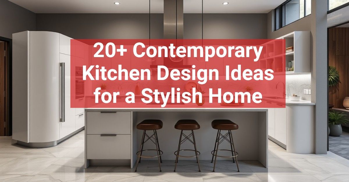 20+ Contemporary Kitchen Design Ideas for a Stylish Home