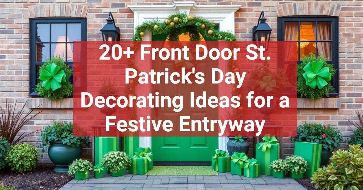 20+ Front Door St. Patrick's Day Decorating Ideas for a Festive Entryway