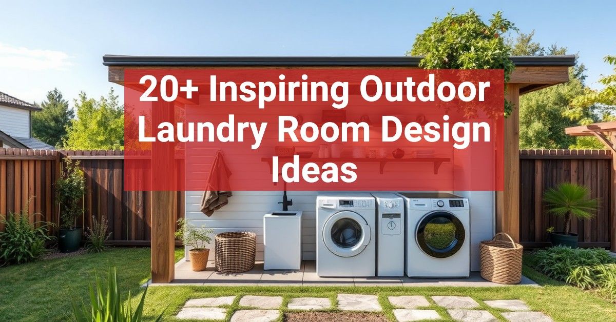 20+ Inspiring Outdoor Laundry Room Design Ideas