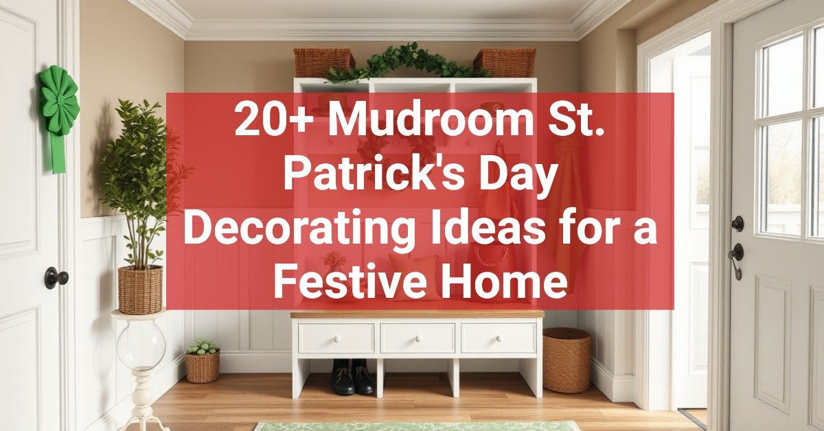 20+ Mudroom St. Patrick's Day Decorating Ideas for a Festive Home