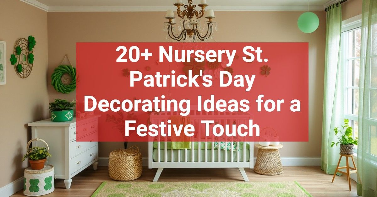 20+ Nursery St. Patrick's Day Decorating Ideas for a Festive Touch