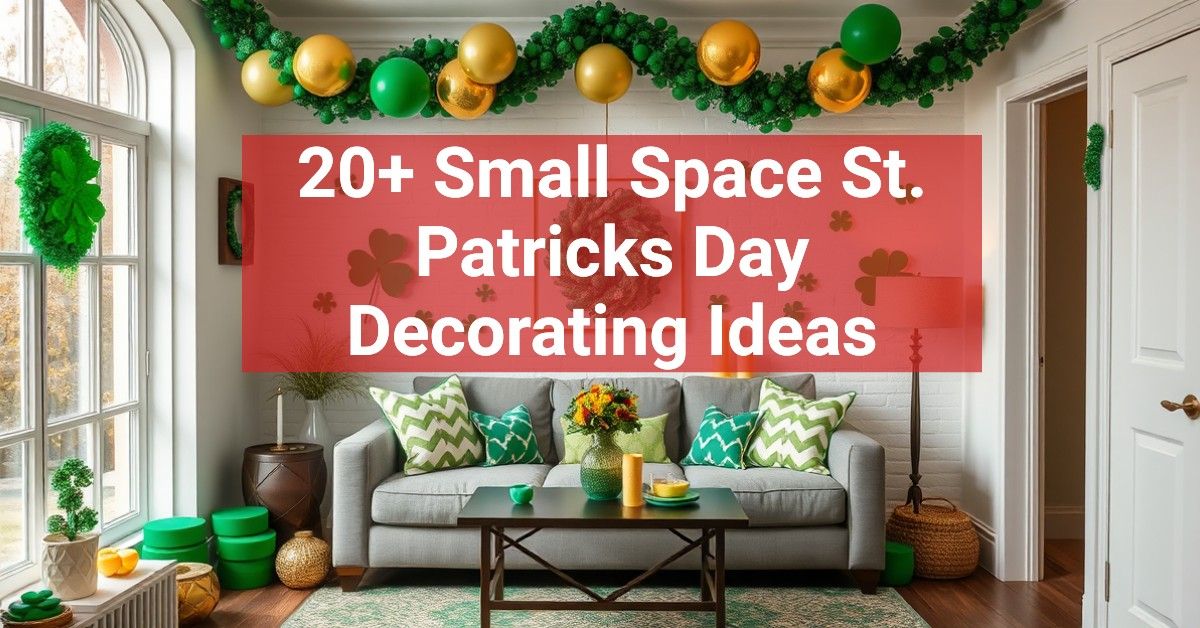 20+ Small Space St. Patricks Day Decorating Ideas