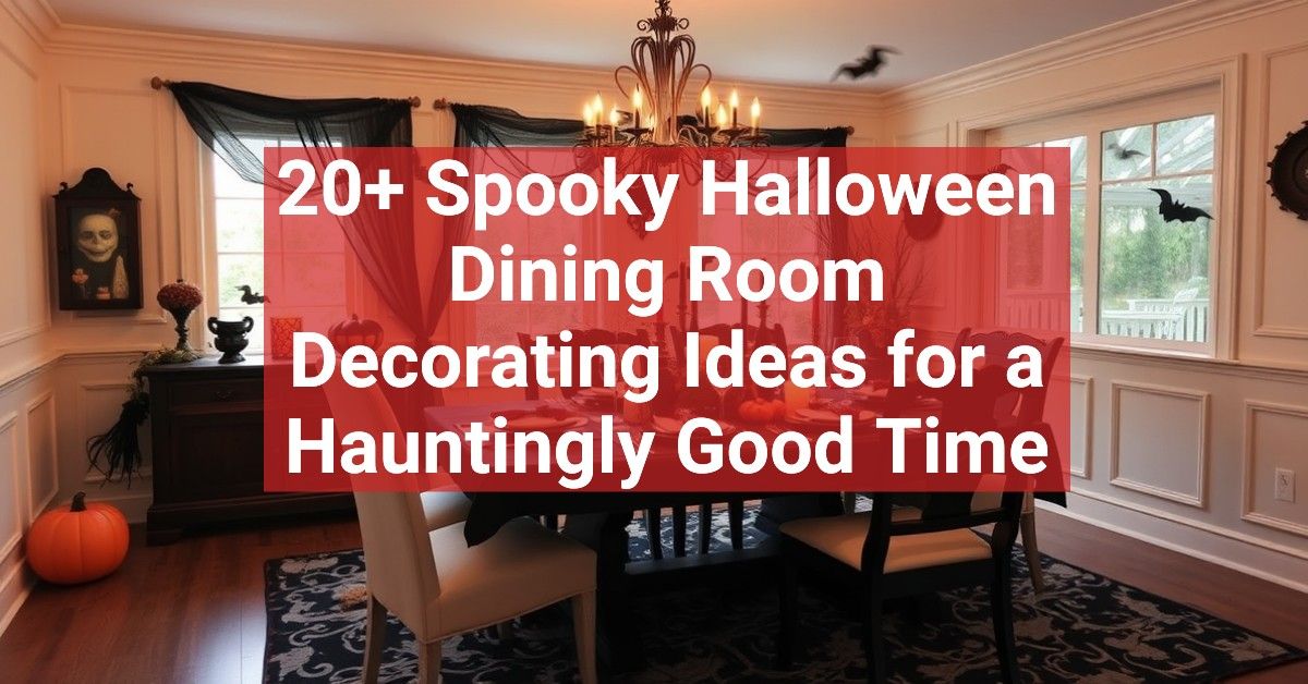 20+ Spooky Halloween Dining Room Decorating Ideas for a Hauntingly Good Time