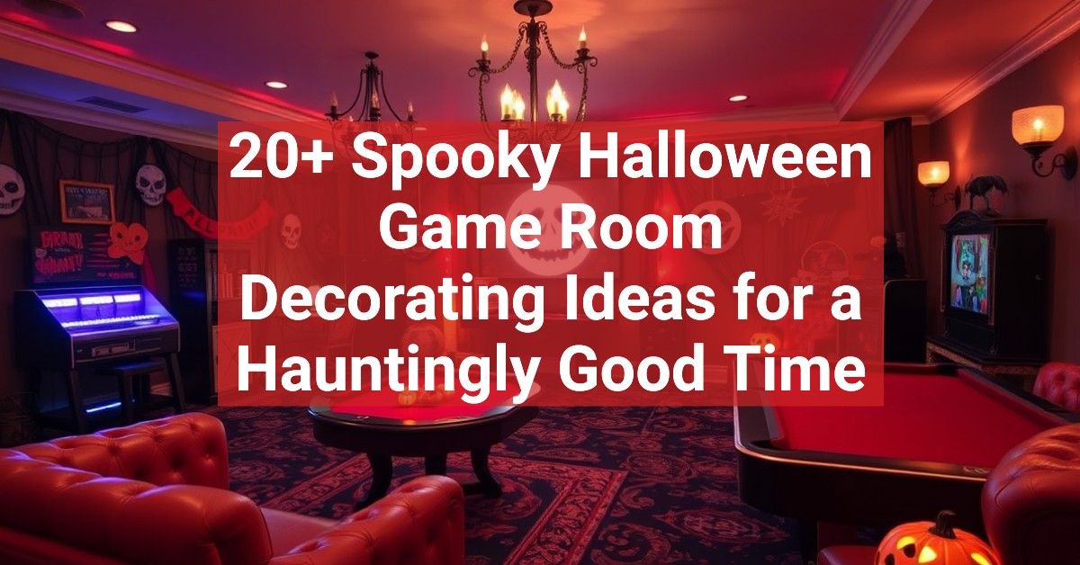 20+ Spooky Halloween Game Room Decorating Ideas for a Hauntingly Good Time