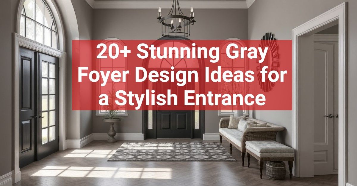 20+ Stunning Gray Foyer Design Ideas for a Stylish Entrance