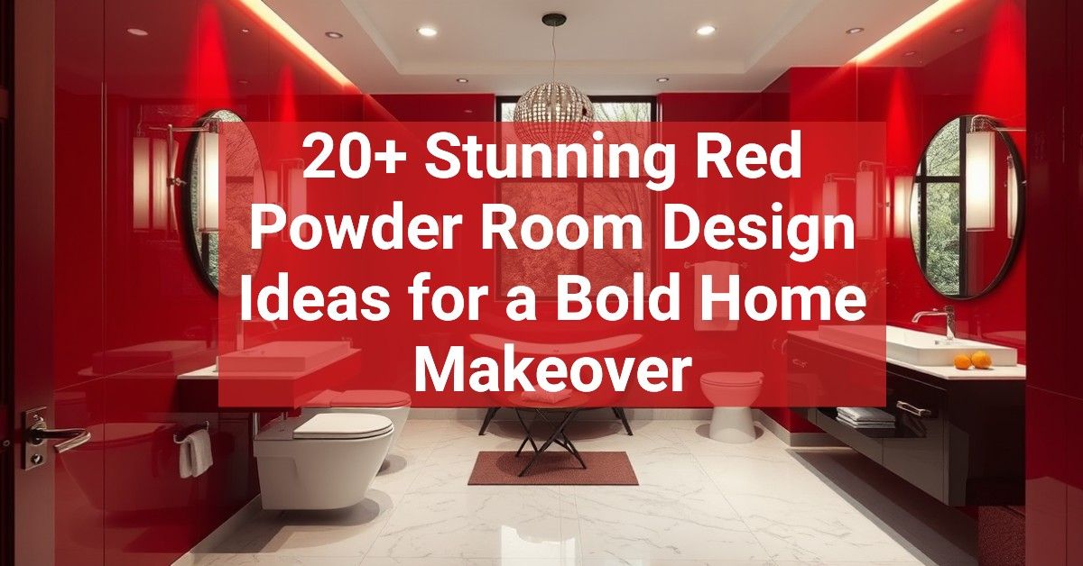 20+ Stunning Red Powder Room Design Ideas for a Bold Home Makeover