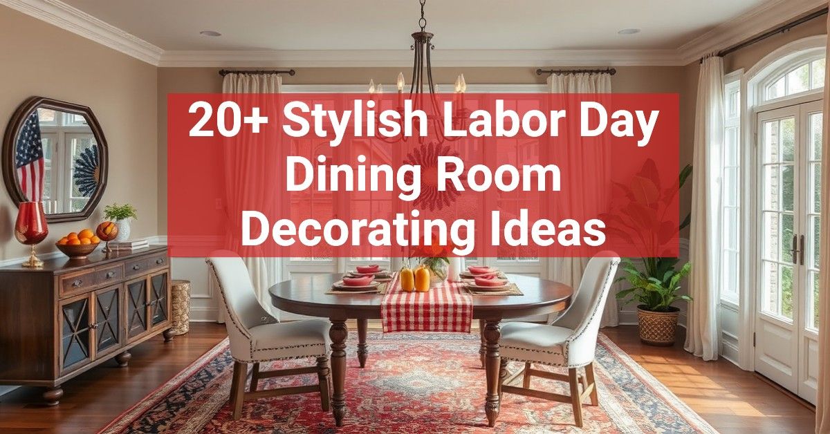 20+ Stylish Labor Day Dining Room Decorating Ideas