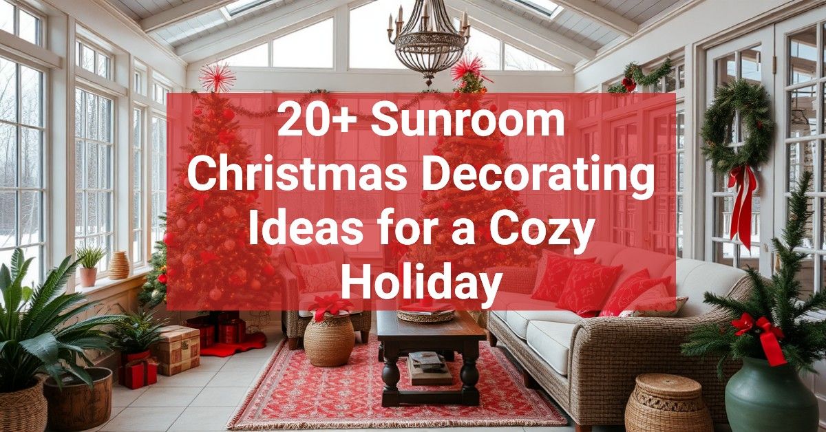 20+ Sunroom Christmas Decorating Ideas for a Cozy Holiday