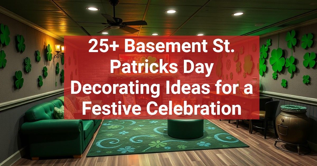 25+ Basement St. Patricks Day Decorating Ideas for a Festive Celebration