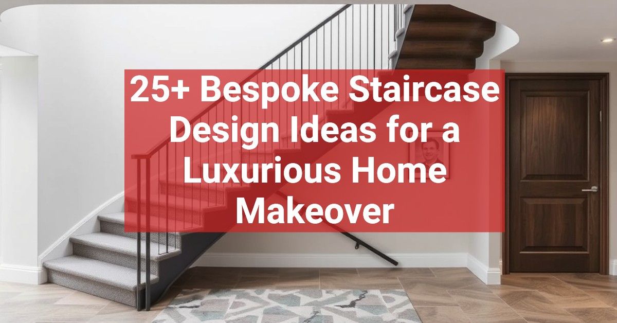 25+ Bespoke Staircase Design Ideas for a Luxurious Home Makeover