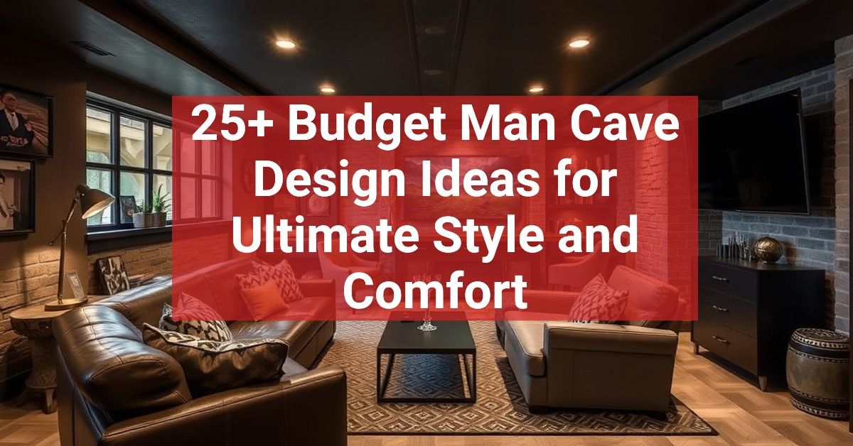 25+ Budget Man Cave Design Ideas for Ultimate Style and Comfort