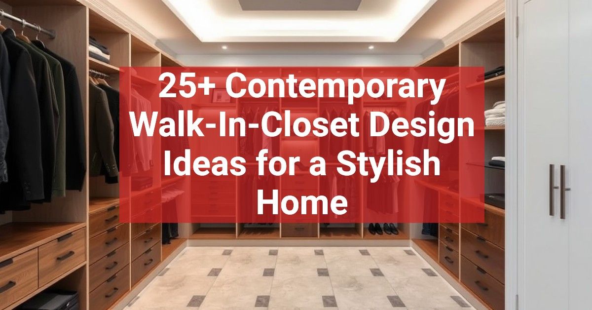 25+ Contemporary Walk-In-Closet Design Ideas for a Stylish Home