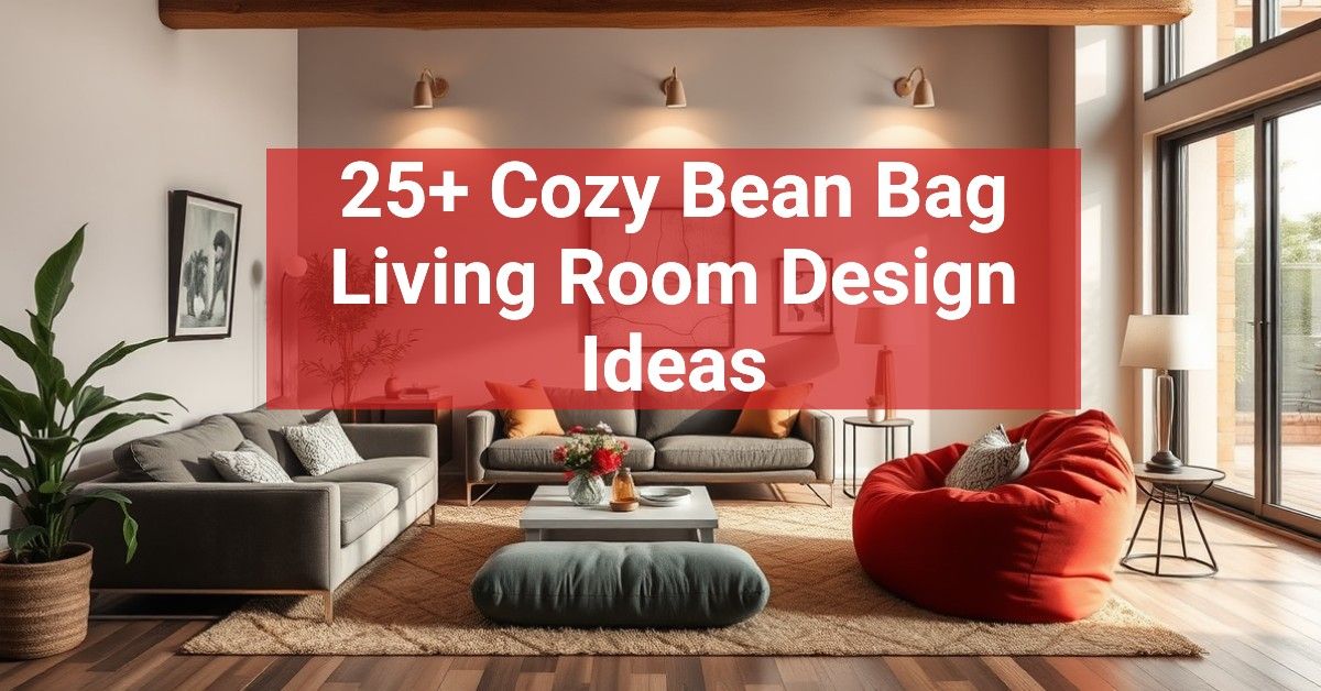 25+ Cozy Bean Bag Living Room Design Ideas