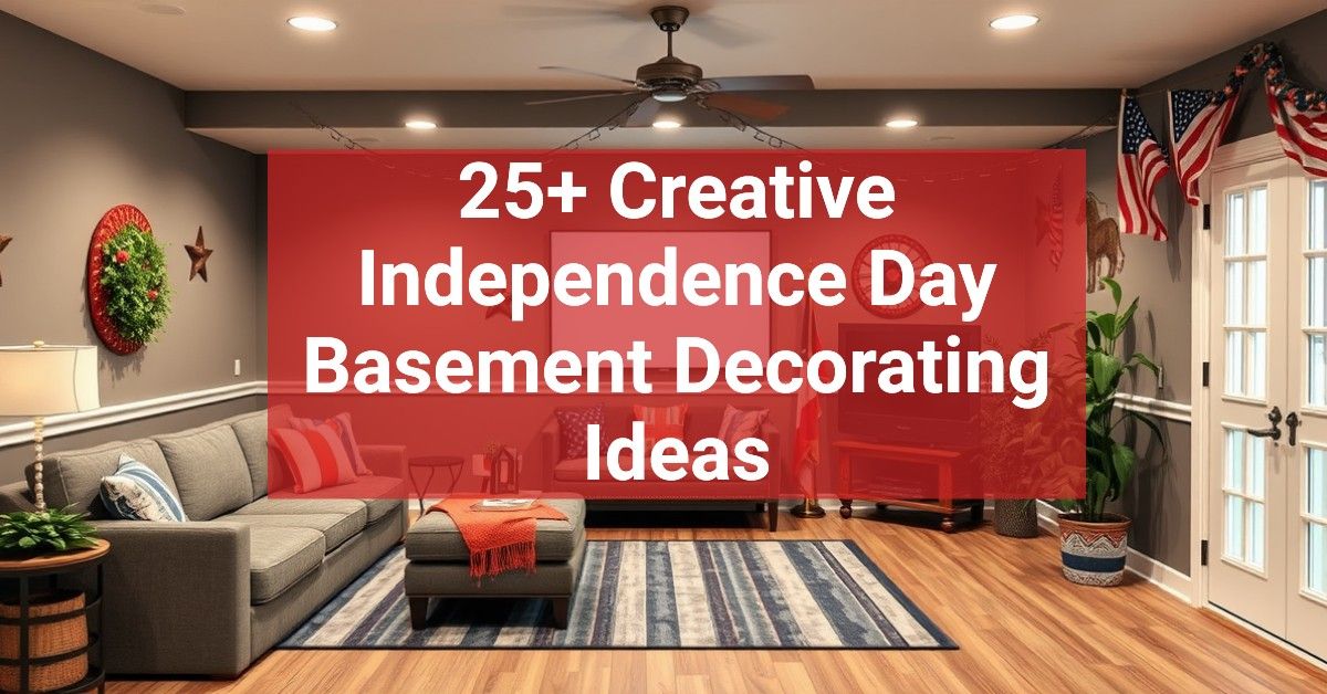 25+ Creative Independence Day Basement Decorating Ideas