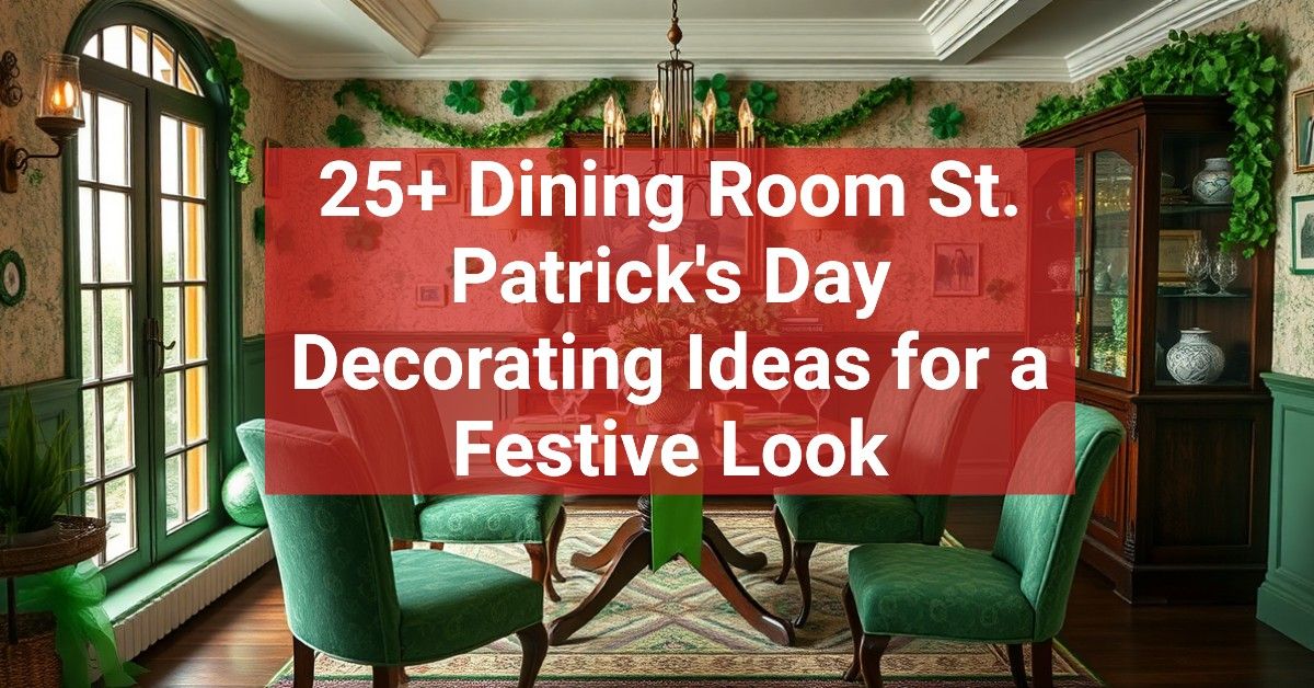 25+ Dining Room St. Patrick's Day Decorating Ideas for a Festive Look