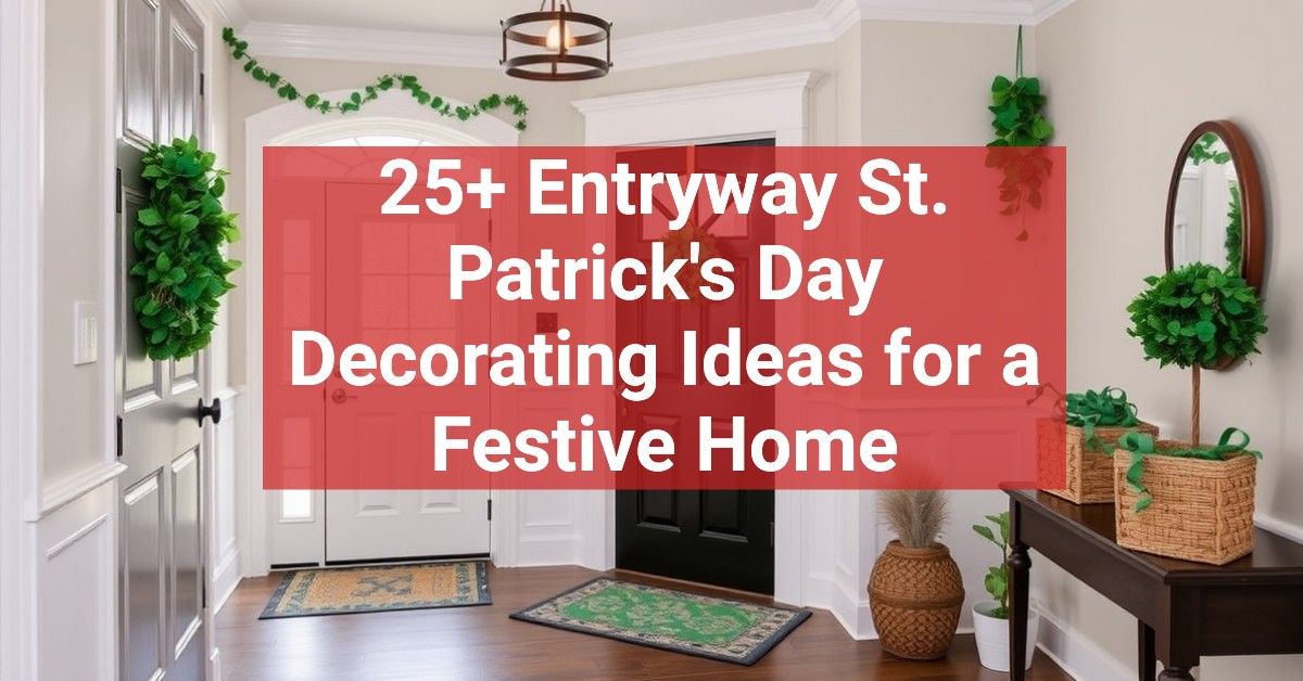 25+ Entryway St. Patrick's Day Decorating Ideas for a Festive Home