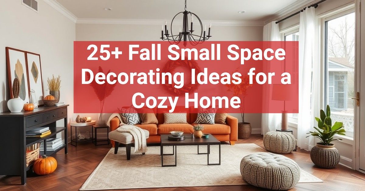 25+ Fall Small Space Decorating Ideas for a Cozy Home