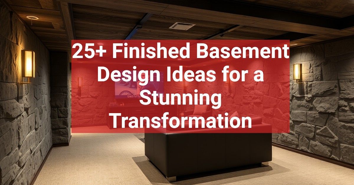 25+ Finished Basement Design Ideas for a Stunning Transformation