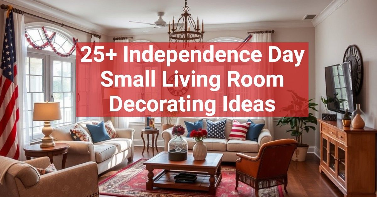 25+ Independence Day Small Living Room Decorating Ideas