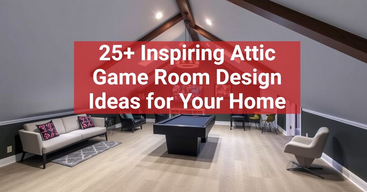 25+ Inspiring Attic Game Room Design Ideas for Your Home