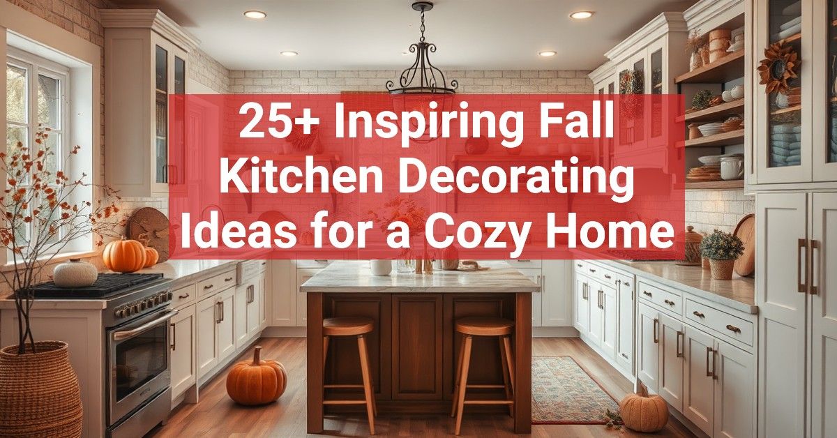 25+ Inspiring Fall Kitchen Decorating Ideas for a Cozy Home