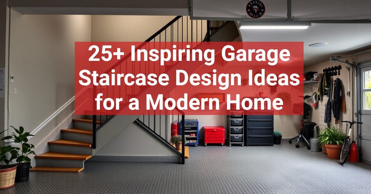 25+ Inspiring Garage Staircase Design Ideas for a Modern Home