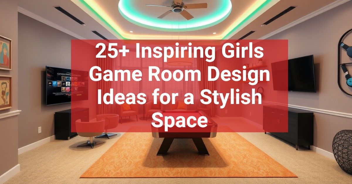 25+ Inspiring Girls Game Room Design Ideas for a Stylish Space