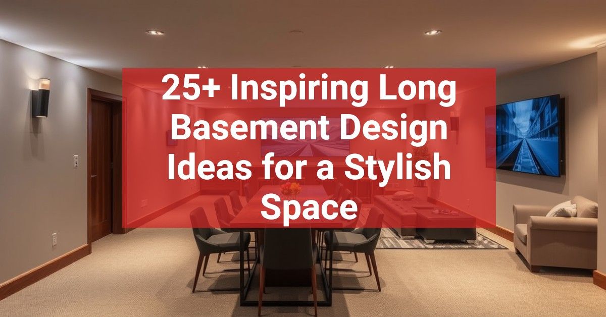 25+ Inspiring Long Basement Design Ideas for a Stylish Space