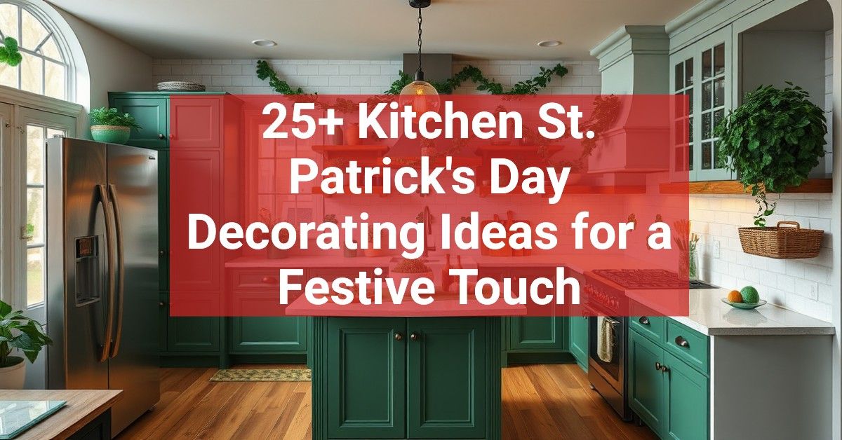 25+ Kitchen St. Patrick's Day Decorating Ideas for a Festive Touch