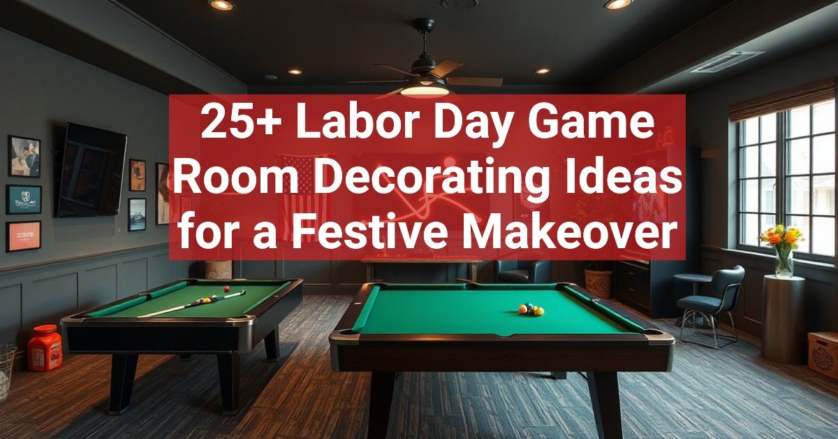 25+ Labor Day Game Room Decorating Ideas for a Festive Makeover