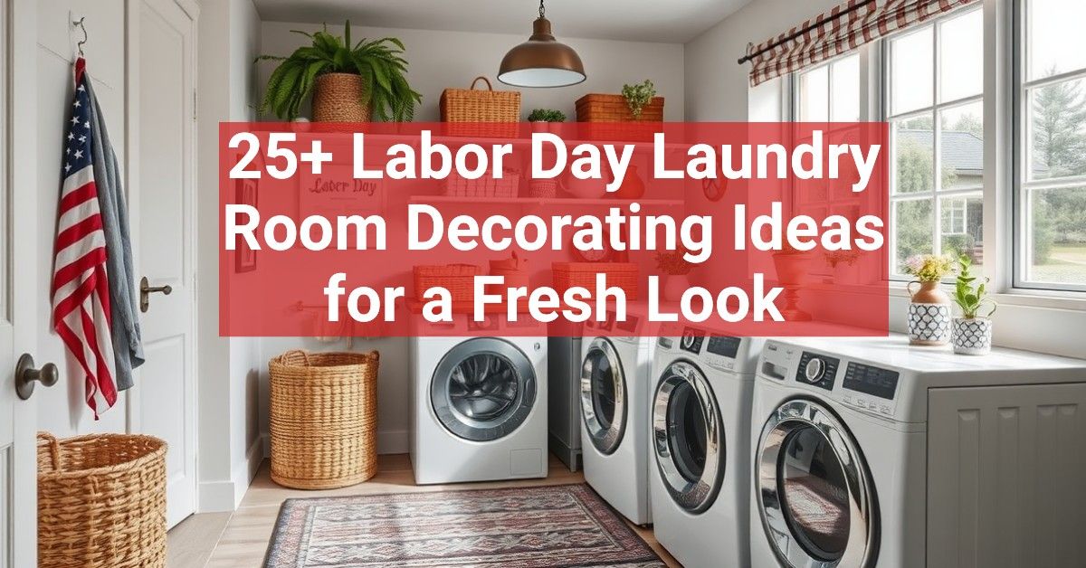 25+ Labor Day Laundry Room Decorating Ideas for a Fresh Look