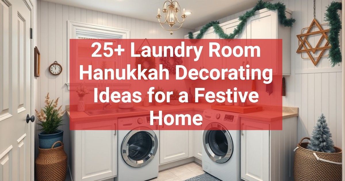 25+ Laundry Room Hanukkah Decorating Ideas for a Festive Home