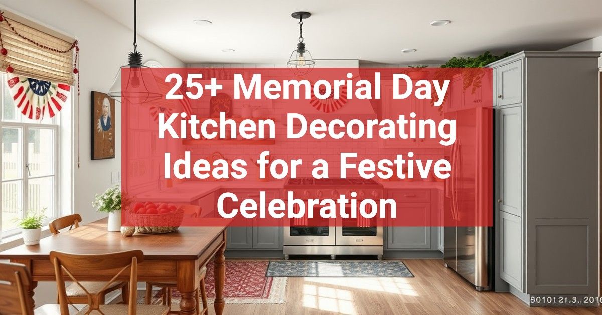 25+ Memorial Day Kitchen Decorating Ideas for a Festive Celebration