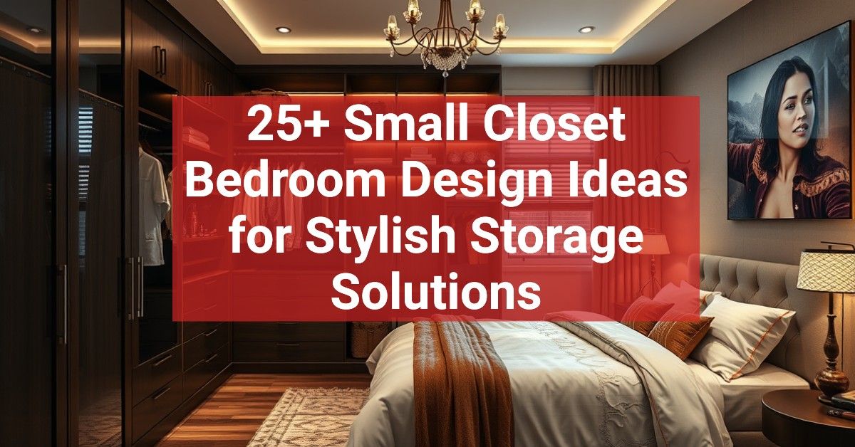 25+ Small Closet Bedroom Design Ideas for Stylish Storage Solutions