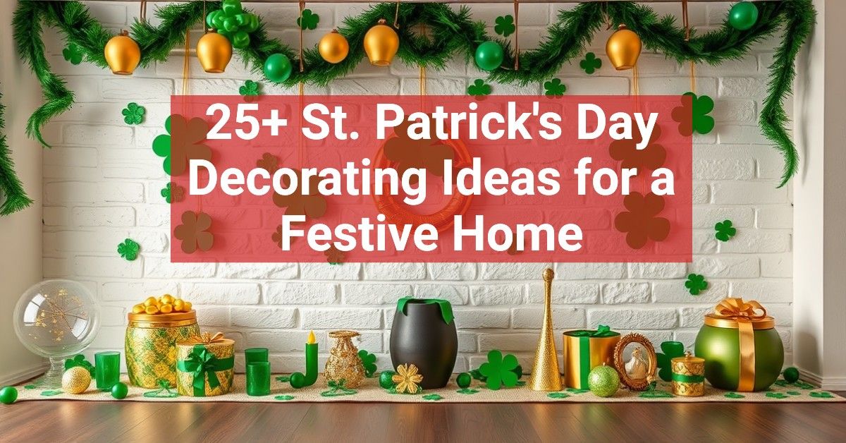 25+ St. Patrick's Day Decorating Ideas for a Festive Home