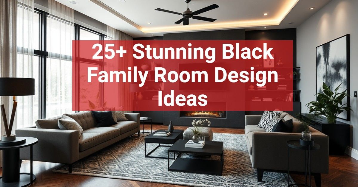 25+ Stunning Black Family Room Design Ideas