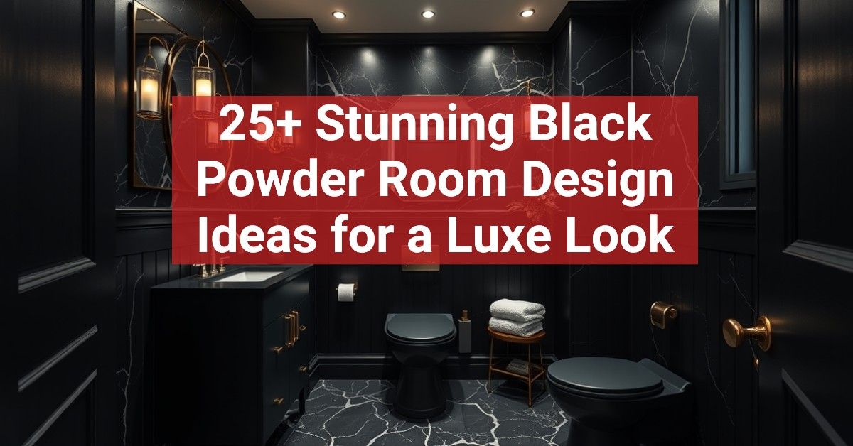 25+ Stunning Black Powder Room Design Ideas for a Luxe Look