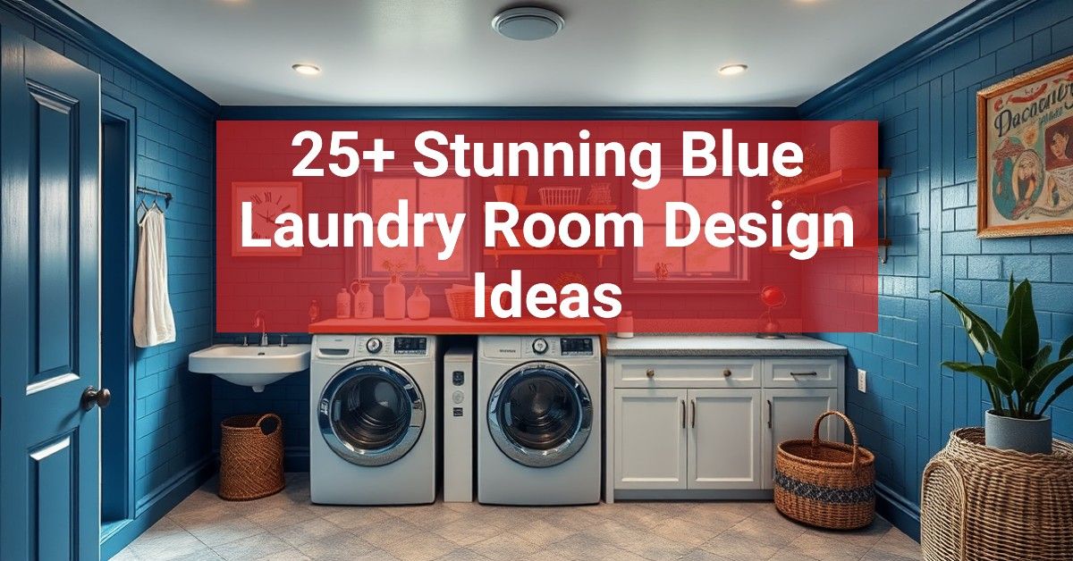 25+ Stunning Blue Laundry Room Design Ideas