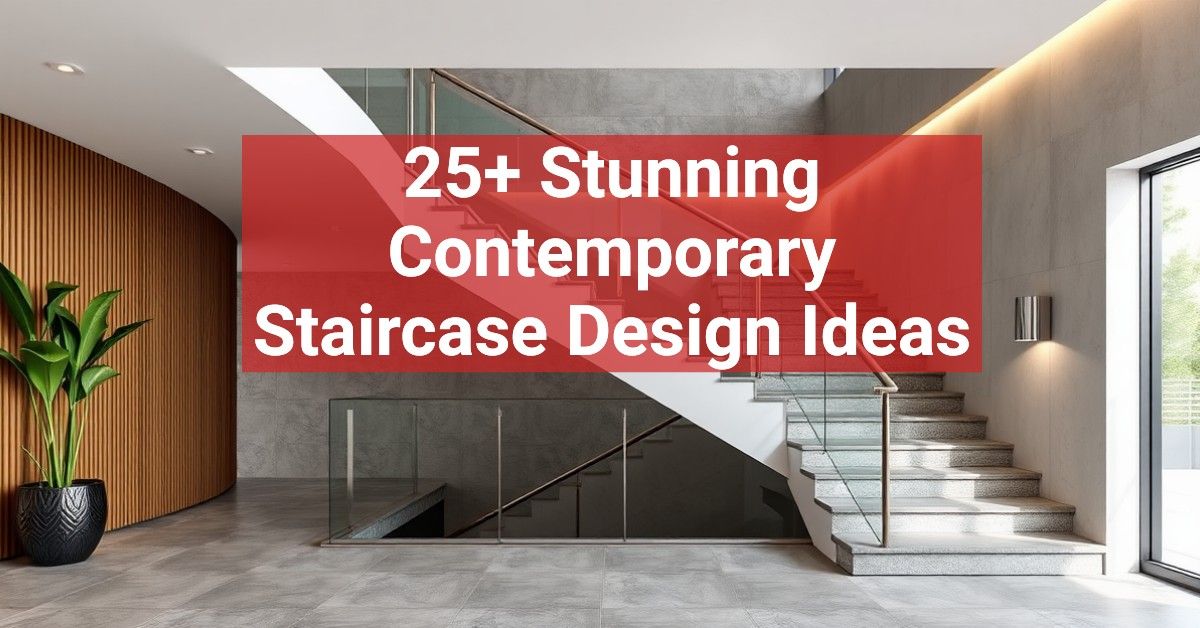 25+ Stunning Contemporary Staircase Design Ideas