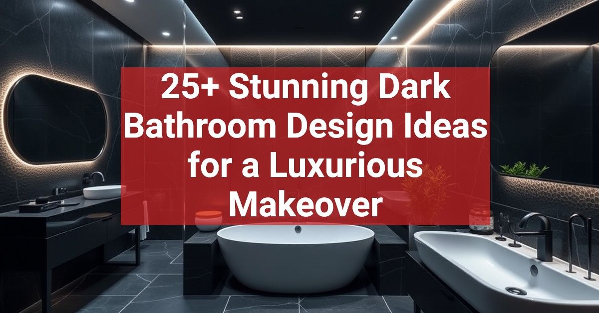 25+ Stunning Dark Bathroom Design Ideas for a Luxurious Makeover