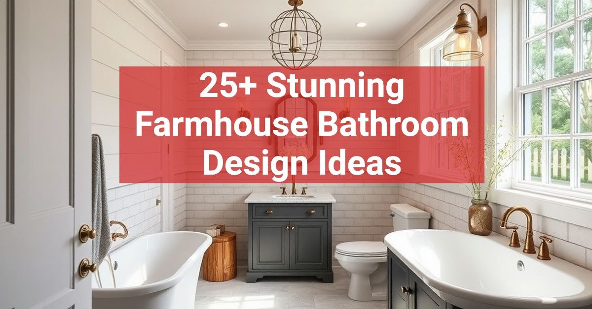 25+ Stunning Farmhouse Bathroom Design Ideas