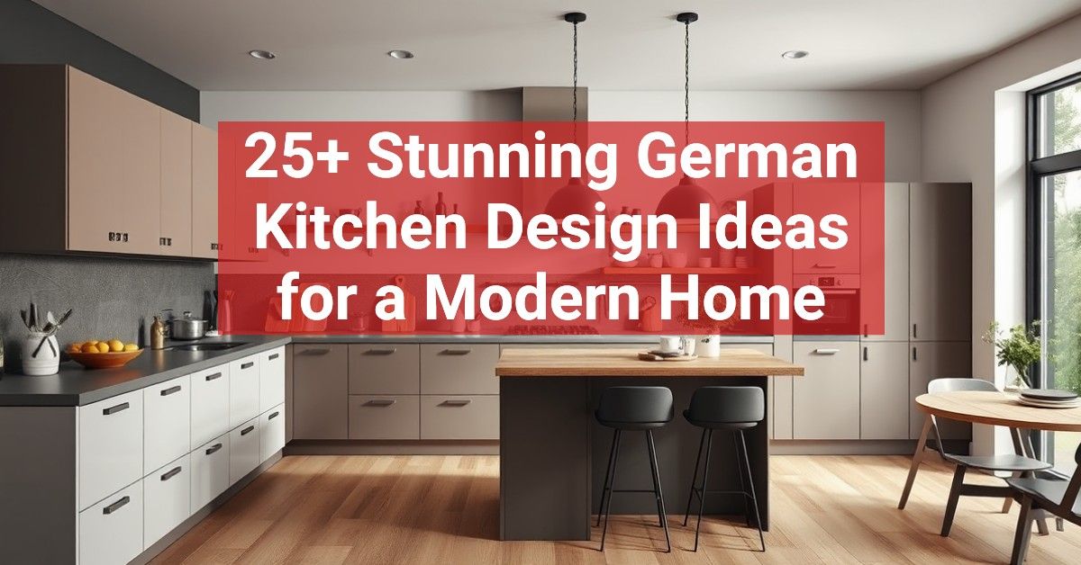 25+ Stunning German Kitchen Design Ideas for a Modern Home