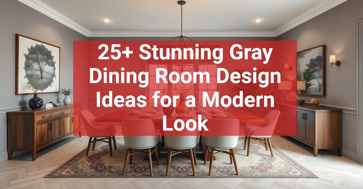 25+ Stunning Gray Dining Room Design Ideas for a Modern Look