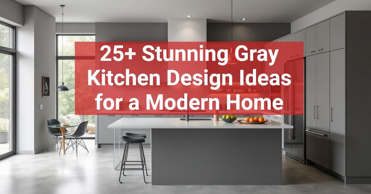 25+ Stunning Gray Kitchen Design Ideas for a Modern Home