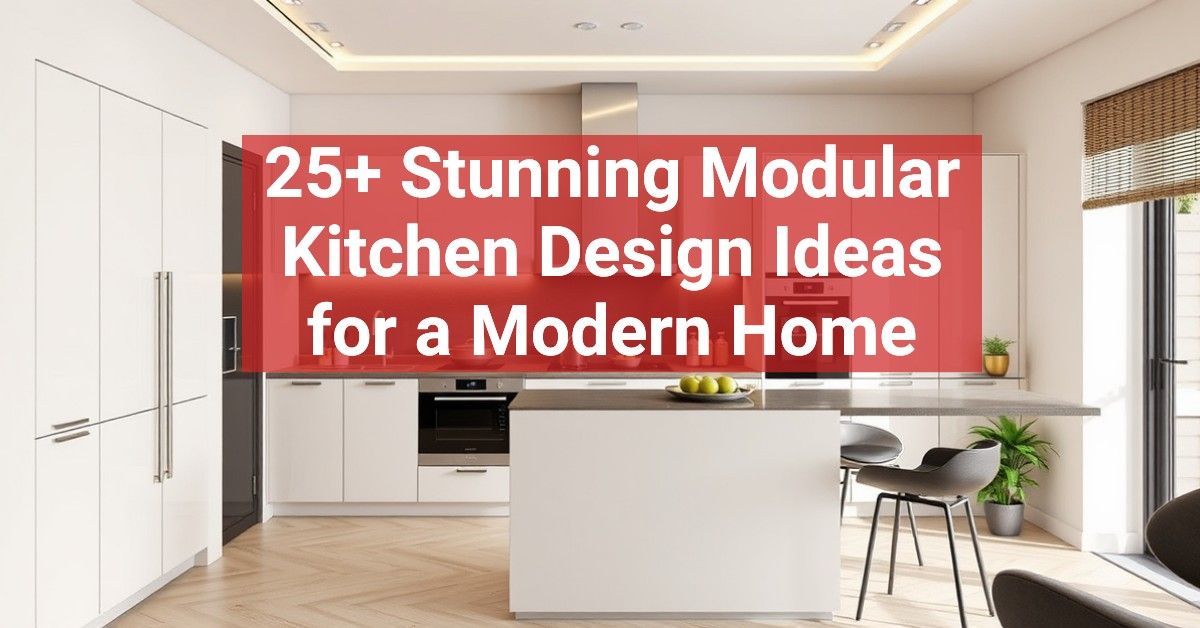 25+ Stunning Modular Kitchen Design Ideas for a Modern Home