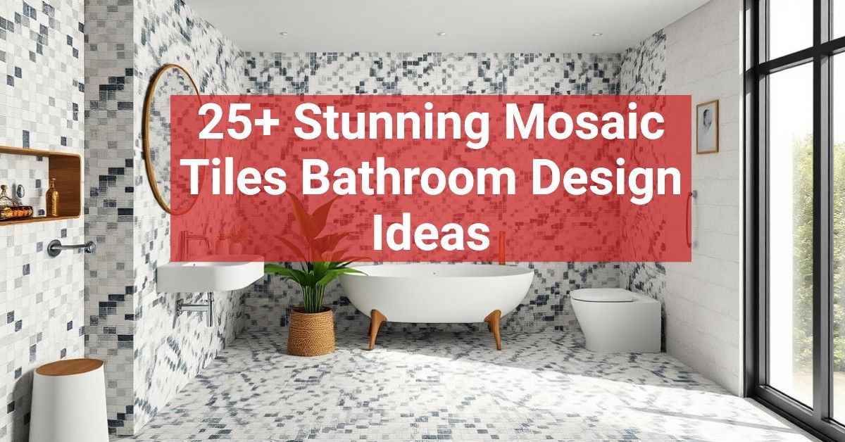 25+ Stunning Mosaic Tiles Bathroom Design Ideas