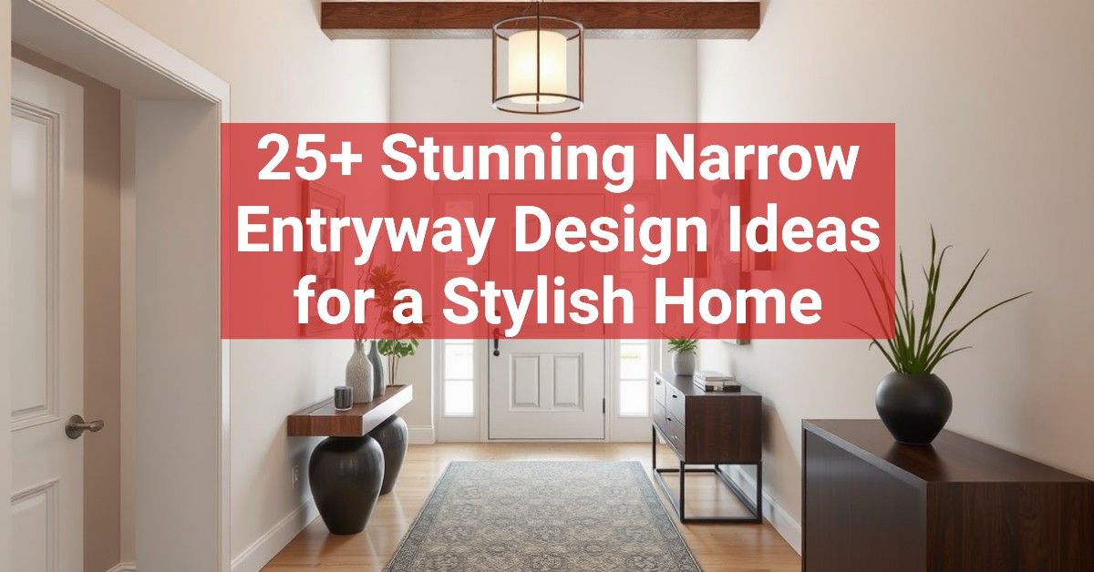 25+ Stunning Narrow Entryway Design Ideas for a Stylish Home