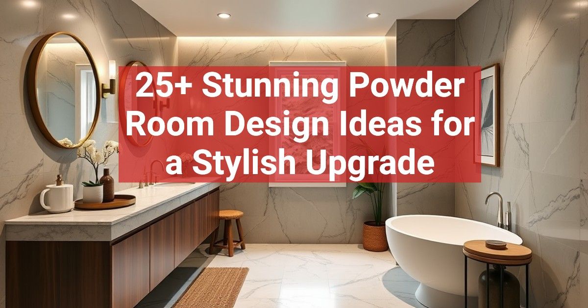 25+ Stunning Powder Room Design Ideas for a Stylish Upgrade